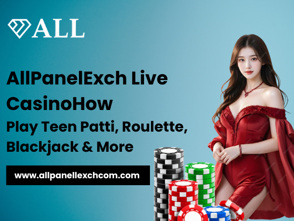 AllPanelExch Live Casino — Play Teen Patti, Roulette, Blackjack & More