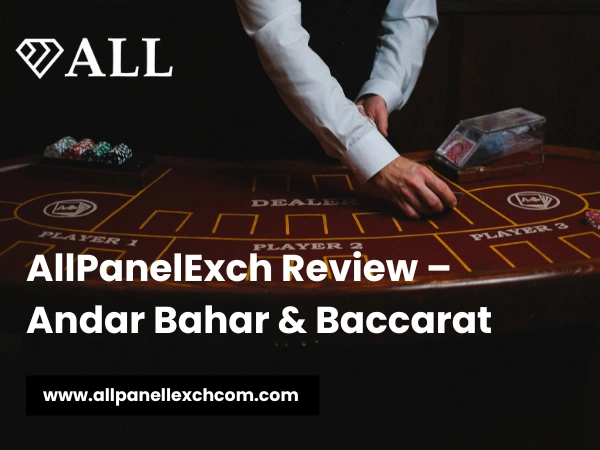 AllPanelExch Review – Andar Bahar & Baccarat