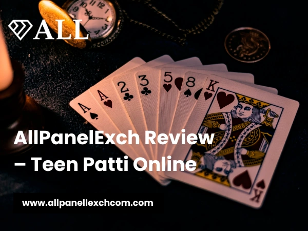 AllPanelExch Review – Teen Patti Online