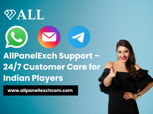 AllPanelExch Support – 247 Customer Care for Indian Players