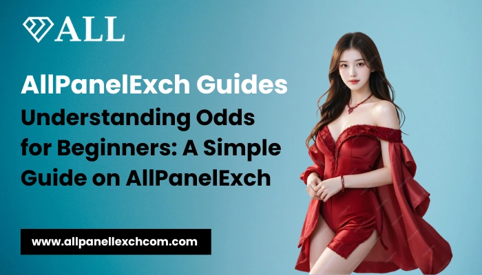 AllPanelExch Guides Understanding Odds for Beginners: A Simple Guide on AllPanelExch
